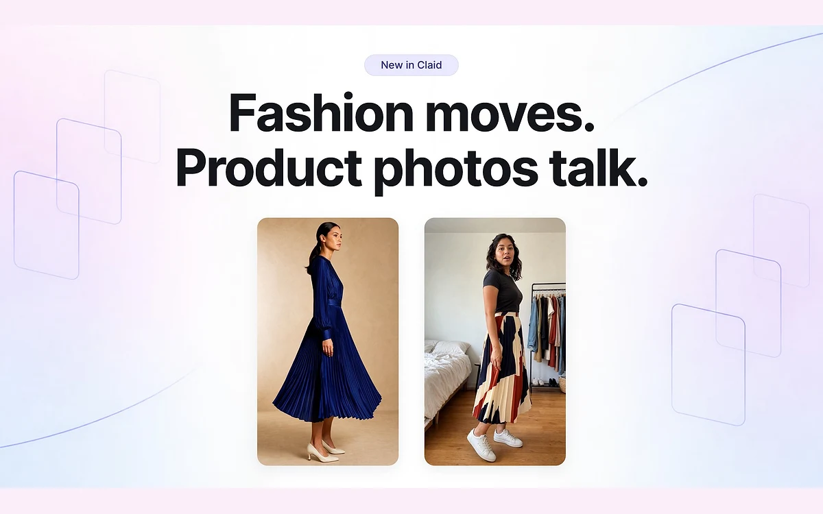 Claid blog cover for the September 2026 AI video update reading 'Fashion moves. Product photos talk.' with two fashion models