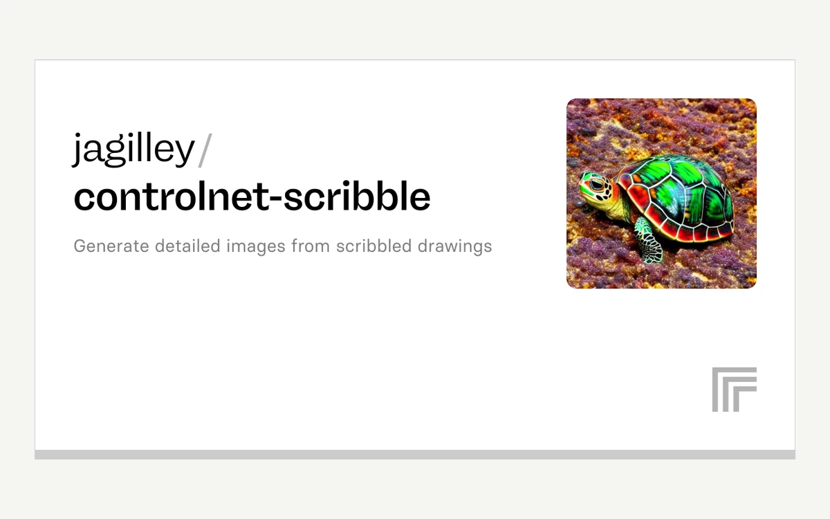 Replicate share card for jagilley/controlnet-scribble reading Generate detailed images from scribbled drawings, with a turtle render