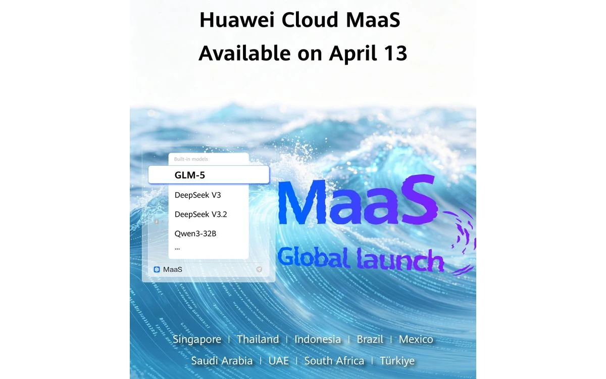 Huawei Cloud MaaS global launch poster listing GLM-5, DeepSeek V3, DeepSeek V3.2 and Qwen3-32B and the nine launch countries
