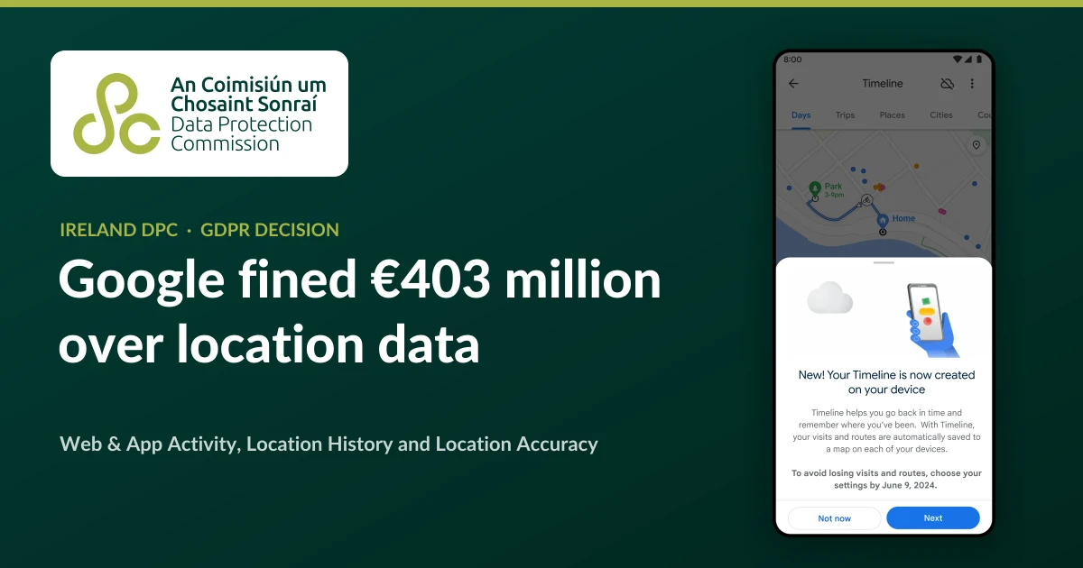 Google fined €403 million by Ireland's Data Protection Commission over location data
